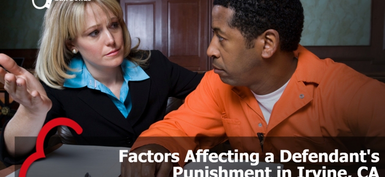 Factors Affecting a Defendant’s Punishment in Irvine, CA