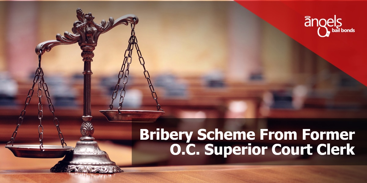 Bribery Scheme From Former O.C. Superior Court Clerk